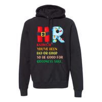 Funny Christmas Party Hr Knows If YouVe Been Bad Or Good Premium Hoodie