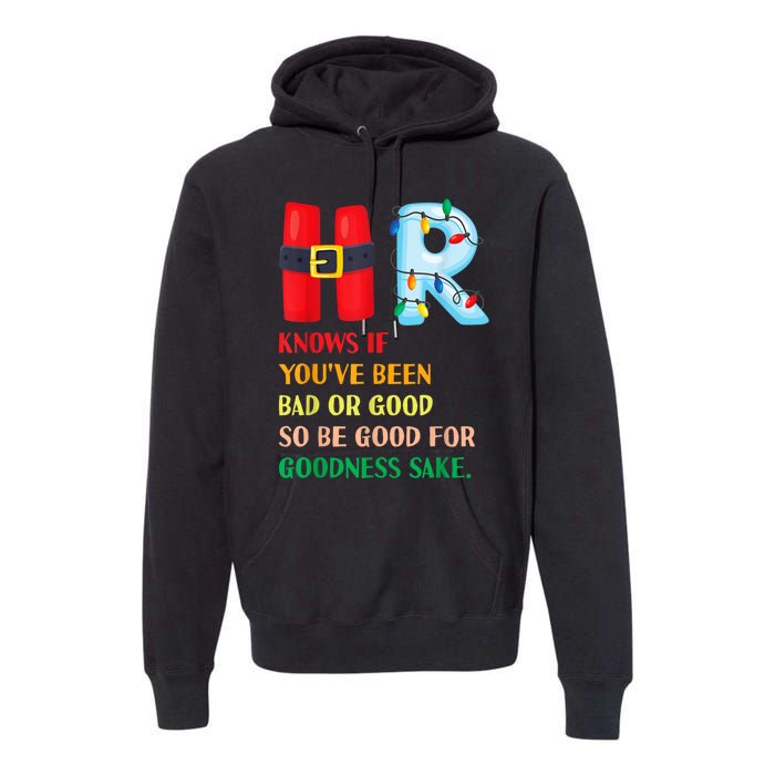 Funny Christmas Party Hr Knows If YouVe Been Bad Or Good Premium Hoodie