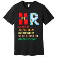 Funny Christmas Party Hr Knows If YouVe Been Bad Or Good Premium T-Shirt