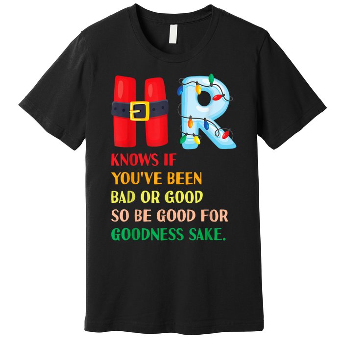 Funny Christmas Party Hr Knows If YouVe Been Bad Or Good Premium T-Shirt