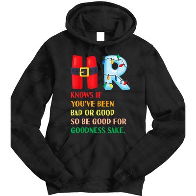 Funny Christmas Party Hr Knows If YouVe Been Bad Or Good Tie Dye Hoodie