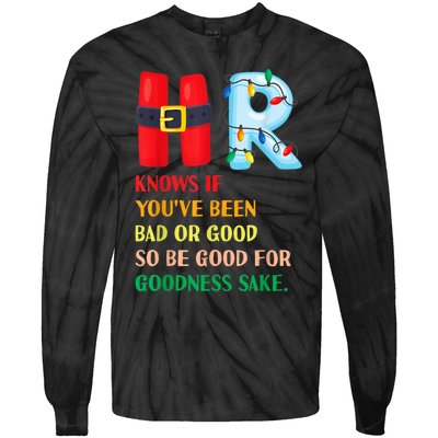 Funny Christmas Party Hr Knows If YouVe Been Bad Or Good Tie-Dye Long Sleeve Shirt