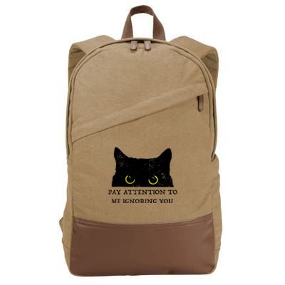 Funny Cat Pay Attention To Me Ignoring You Sarcastic Cat Mom Cotton Canvas Backpack