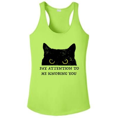 Funny Cat Pay Attention To Me Ignoring You Sarcastic Cat Mom Ladies PosiCharge Competitor Racerback Tank