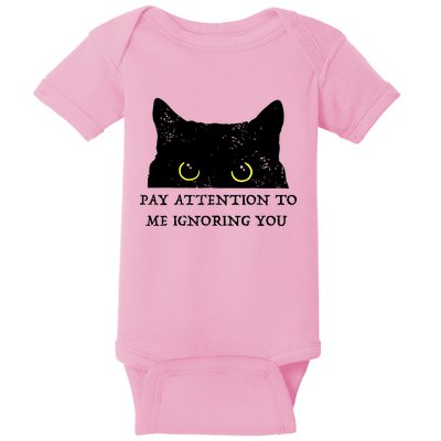 Funny Cat Pay Attention To Me Ignoring You Sarcastic Cat Mom Baby Bodysuit