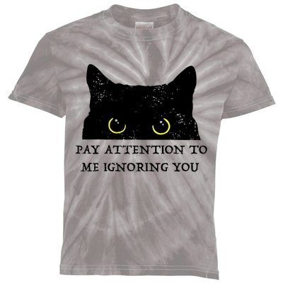 Funny Cat Pay Attention To Me Ignoring You Sarcastic Cat Mom Kids Tie-Dye T-Shirt