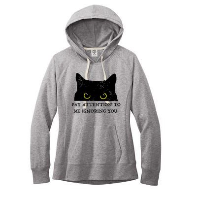 Funny Cat Pay Attention To Me Ignoring You Sarcastic Cat Mom Women's Fleece Hoodie