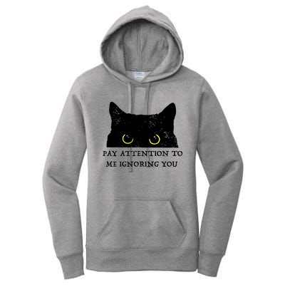 Funny Cat Pay Attention To Me Ignoring You Sarcastic Cat Mom Women's Pullover Hoodie