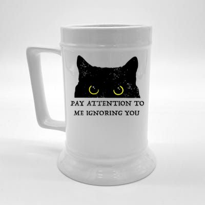 Funny Cat Pay Attention To Me Ignoring You Sarcastic Cat Mom Beer Stein