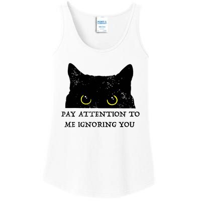 Funny Cat Pay Attention To Me Ignoring You Sarcastic Cat Mom Ladies Essential Tank