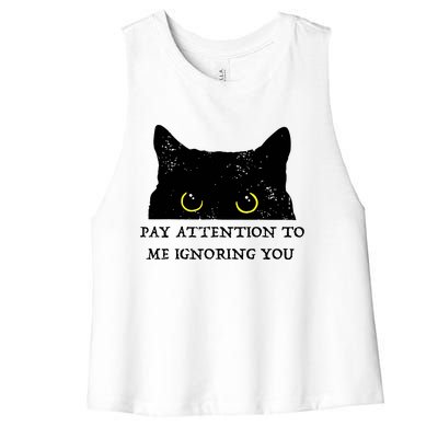 Funny Cat Pay Attention To Me Ignoring You Sarcastic Cat Mom Women's Racerback Cropped Tank