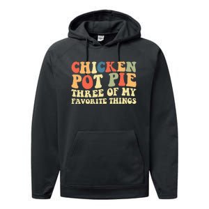 Funny Chicken Pot Pie Three Of My Favorite Things Pot Pie Performance Fleece Hoodie