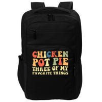 Funny Chicken Pot Pie Three Of My Favorite Things Pot Pie Impact Tech Backpack