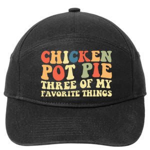 Funny Chicken Pot Pie Three Of My Favorite Things Pot Pie 7-Panel Snapback Hat