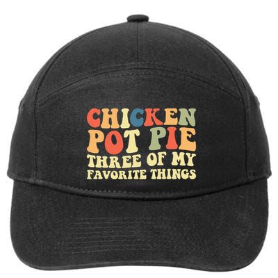 Funny Chicken Pot Pie Three Of My Favorite Things Pot Pie 7-Panel Snapback Hat