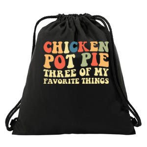 Funny Chicken Pot Pie Three Of My Favorite Things Pot Pie Drawstring Bag