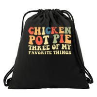 Funny Chicken Pot Pie Three Of My Favorite Things Pot Pie Drawstring Bag