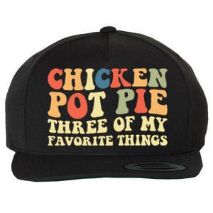 Funny Chicken Pot Pie Three Of My Favorite Things Pot Pie Wool Snapback Cap