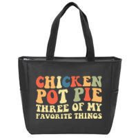 Funny Chicken Pot Pie Three Of My Favorite Things Pot Pie Zip Tote Bag