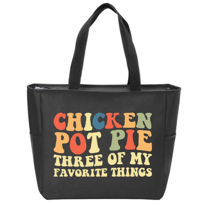 Funny Chicken Pot Pie Three Of My Favorite Things Pot Pie Zip Tote Bag