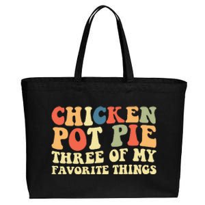 Funny Chicken Pot Pie Three Of My Favorite Things Pot Pie Cotton Canvas Jumbo Tote