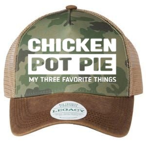 Funny Chicken Pot Pie My Three Favorite Things Legacy Tie Dye Trucker Hat