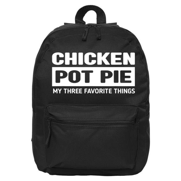 Funny Chicken Pot Pie My Three Favorite Things 16 in Basic Backpack