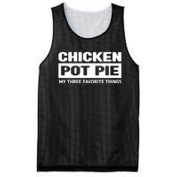 Funny Chicken Pot Pie My Three Favorite Things Mesh Reversible Basketball Jersey Tank