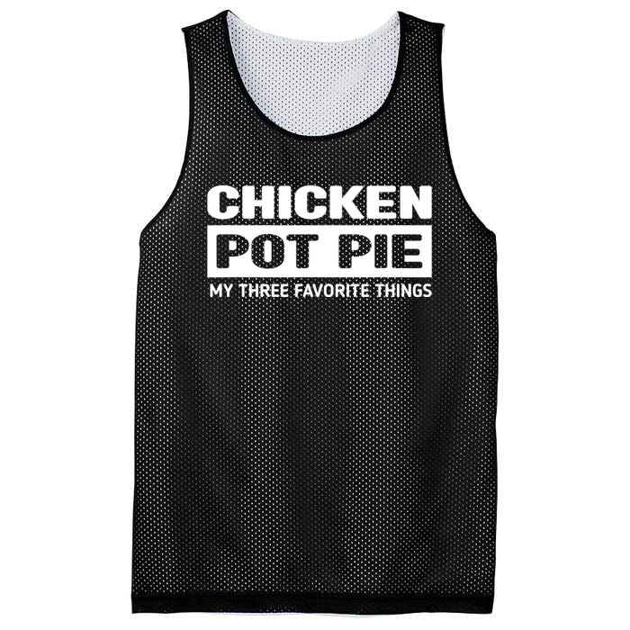 Funny Chicken Pot Pie My Three Favorite Things Mesh Reversible Basketball Jersey Tank