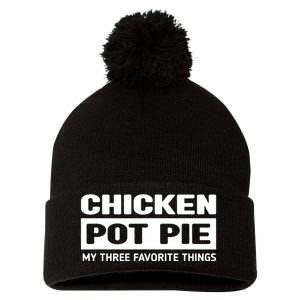 Funny Chicken Pot Pie My Three Favorite Things Pom Pom 12in Knit Beanie