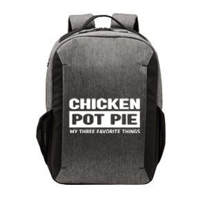 Funny Chicken Pot Pie My Three Favorite Things Vector Backpack