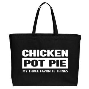 Funny Chicken Pot Pie My Three Favorite Things Cotton Canvas Jumbo Tote