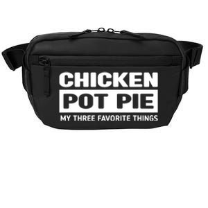 Funny Chicken Pot Pie My Three Favorite Things Crossbody Pack