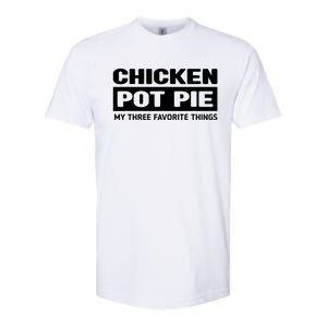 Funny Chicken Pot Pie My Three Favorite Things Softstyle CVC T-Shirt