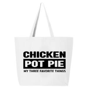 Funny Chicken Pot Pie My Three Favorite Things 25L Jumbo Tote