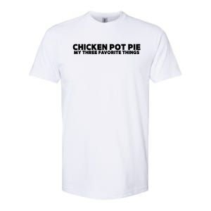 Funny Chicken Pot Pie My Three Favorite Things Softstyle CVC T-Shirt