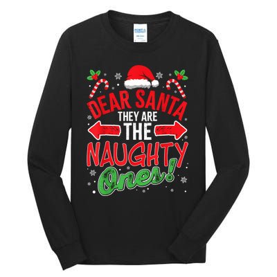 Funny Christmas Pajamas Dear Santa They Are The Naughty Ones Tall Long Sleeve T-Shirt