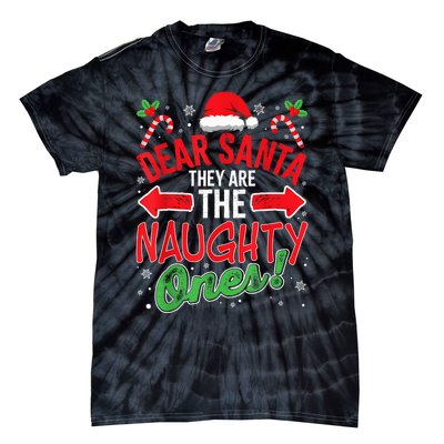 Funny Christmas Pajamas Dear Santa They Are The Naughty Ones Tie-Dye T-Shirt