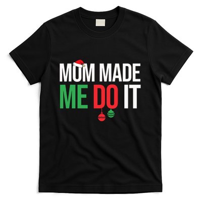 Family Christmas Pajamas Matching Mom Made Me Do It T-Shirt