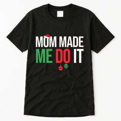 Family Christmas Pajamas Matching Mom Made Me Do It Tall T-Shirt