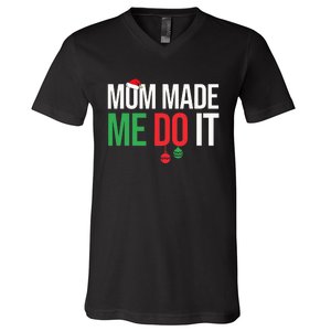 Family Christmas Pajamas Matching Mom Made Me Do It V-Neck T-Shirt