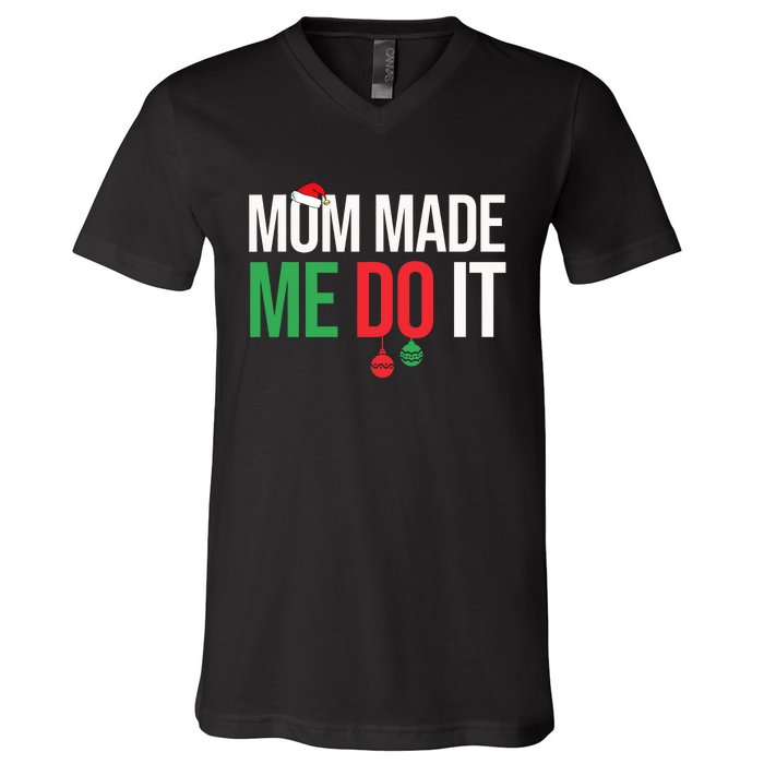 Family Christmas Pajamas Matching Mom Made Me Do It V-Neck T-Shirt