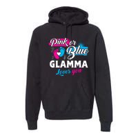 Funny Cute Pink Or Blue Glamma Loves You Gender Reveal Premium Hoodie