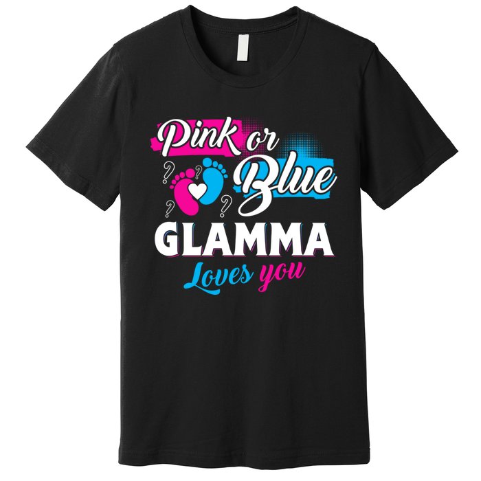 Funny Cute Pink Or Blue Glamma Loves You Gender Reveal Premium T-Shirt