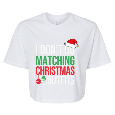 Family Christmas Pajamas I Dont Do Matching Christmas Outfit  Bella+Canvas Jersey Crop Tee