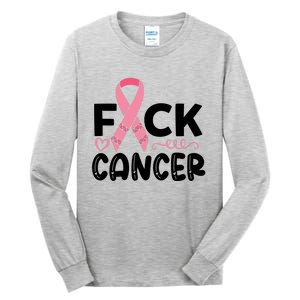 Fuck Cancer Pink Ribbon Breast Cancer Tall Long Sleeve T-Shirt