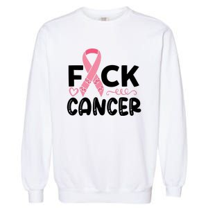 Fuck Cancer Pink Ribbon Breast Cancer Garment-Dyed Sweatshirt