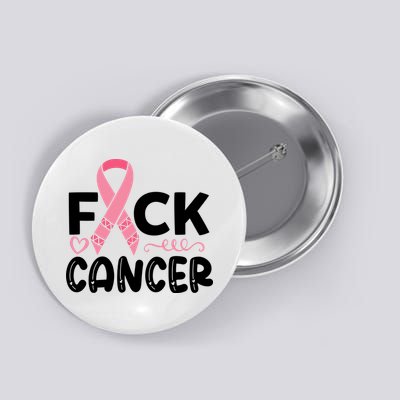 Fuck Cancer Pink Ribbon Breast Cancer Button