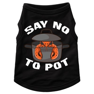 Funny Crawfish Pun Lobster Say No To Pot Cute Lobster Gift Doggie Tank