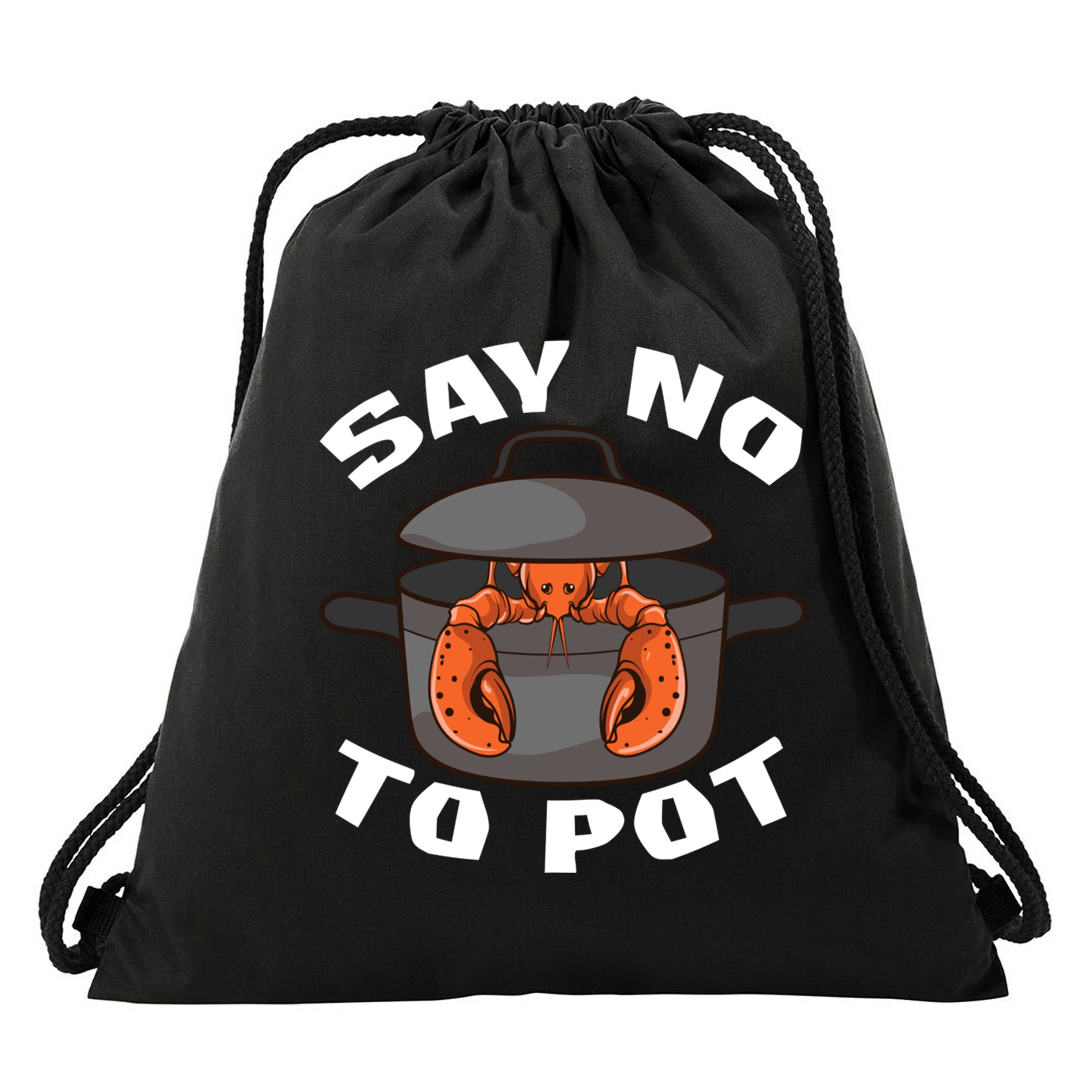 Funny Crawfish Pun Lobster Say No To Pot Cute Lobster Gift Drawstring Bag